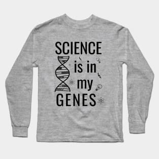 Science is in my genes Long Sleeve T-Shirt